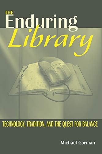 9780838908464: The Enduring Library: Technology, Tradition and the Quest for Balance
