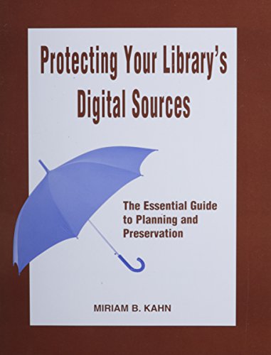 9780838908730: Protecting Your Library's Digital Sources: The Essential Guide to Planning and Preservation