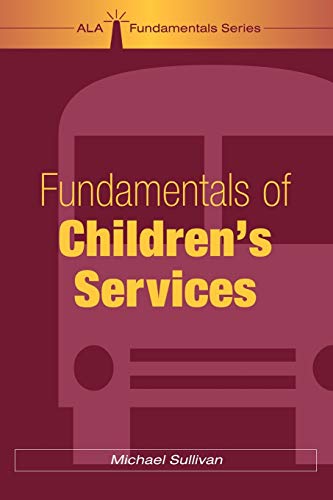 Fundamentals of Children's Services (Fundamentals Series) (9780838909072) by Sullivan, Michael