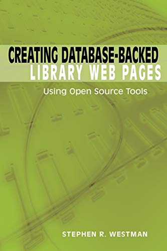 Beispielbild fr Creating Database-Backed Library Web Pages: Using Open Source Tools zum Verkauf von More Than Words