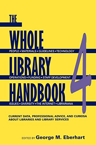 Beispielbild fr Whole Library Handbook 4 : Current Data, Professional Advice, and Curiosa about Libraries and Library Services zum Verkauf von Better World Books