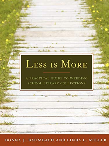Stock image for Less Is More: A Practical Guide to Weeding School Library Collections for sale by Campus Bookstore