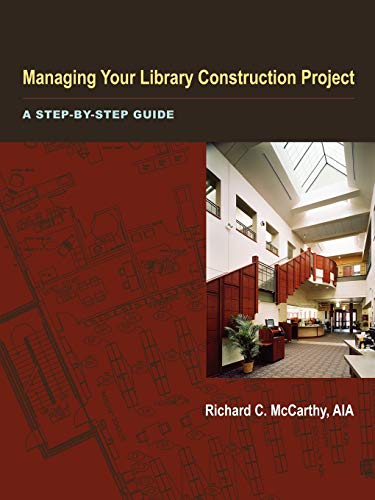 Beispielbild fr Managing Your Library Construction Project : A Step-by-Step Guide zum Verkauf von Better World Books