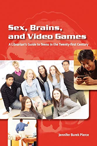 Stock image for Sex, Brains, and Video Games: A Librarian's Guide to Teens in the Twenty-First Century for sale by ThriftBooks-Dallas