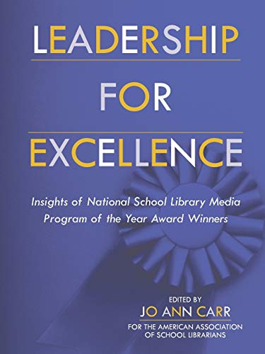 Stock image for Leadership for Excellence: Insights of National School Library Media Program of the Year Award Winners for sale by Revaluation Books