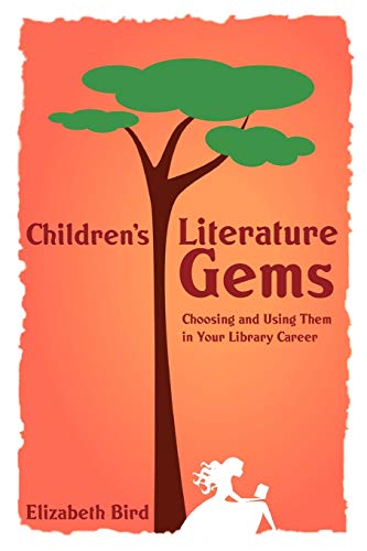 Beispielbild fr Children's Literature Gems: Choosing and Using Them in Your Library Career (ALA Editions) zum Verkauf von Decluttr