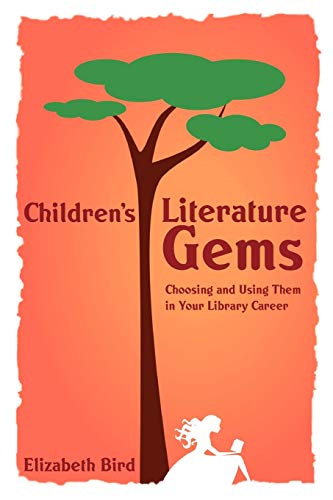 Imagen de archivo de Children's Literature Gems: Choosing and Using Them in Your Library Career (ALA Editions) a la venta por Decluttr