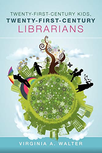 Stock image for Twenty-First-Century Kids, Twenty-First-Century Librarians for sale by SecondSale