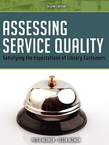 Imagen de archivo de Assessing Service Quality : Satisfying the Expectations of Library Customers a la venta por Better World Books