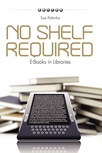 Stock image for No Shelf Required: E-books in Libraries for sale by The Book Cellar, LLC
