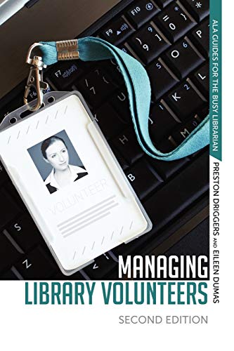 Beispielbild fr Managing Library Volunteers: 2nd Ed. zum Verkauf von ThriftBooks-Atlanta