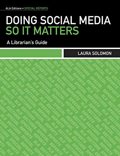 Beispielbild fr Doing Social Media So It Matters : A Librarian's Guide zum Verkauf von Better World Books: West