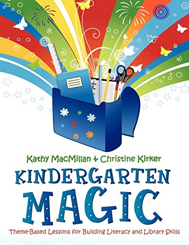 Stock image for Kindergarten Magic : Theme-Based Lessons for Building Literacy and Library Skills for sale by Better World Books
