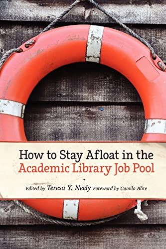 Imagen de archivo de How to Stay Afloat in the Academic Library Job Pool a la venta por Better World Books: West