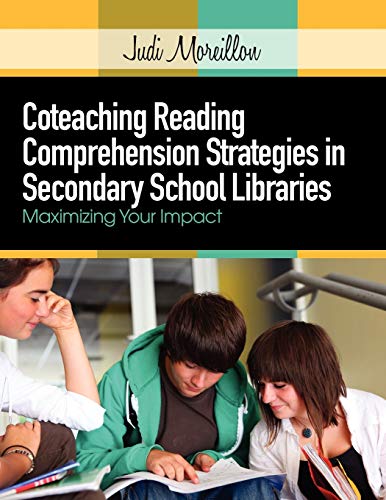 Stock image for Coteaching Reading Comprehension Strategies in Secondary School Libraries: Maximizing Your Impact for sale by Friends of  Pima County Public Library