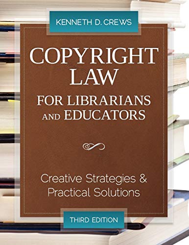 Beispielbild fr Copyright Law for Librarians and Educators : Creative Strategies and Practical Solutions zum Verkauf von Better World Books: West