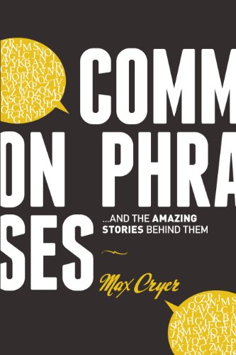 Stock image for Common Phrases : And the Amazing Stories Behind Them for sale by Better World Books