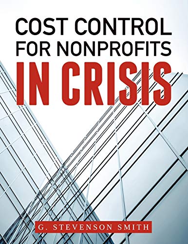 Cost Control for Nonprofits in Crisis (9780838910986) by Stevenson Smith, G.