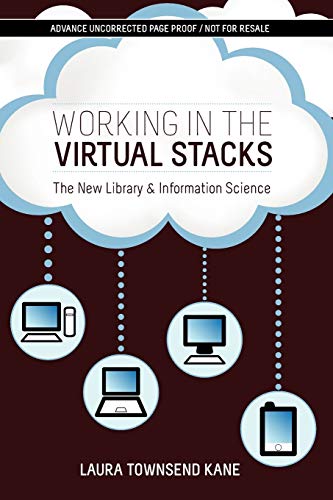 Beispielbild fr Working in the Virtual Stacks: The New Library & Information Science zum Verkauf von ThriftBooks-Atlanta