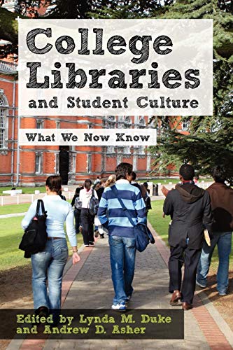 College Libraries and Student Culture: What We Now Know