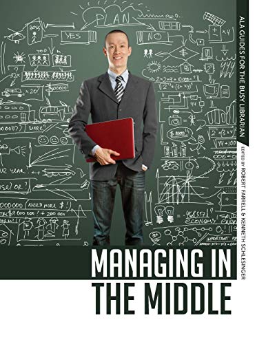 Beispielbild fr Managing in the Middle (ALA Guides for the Busy Librarian) zum Verkauf von Powell's Bookstores Chicago, ABAA