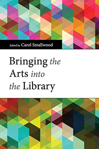 Beispielbild fr Bringing the Arts into the Library zum Verkauf von Better World Books