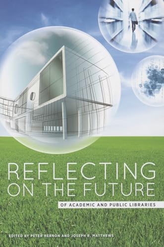 9780838911877: Reflecting on the Future of Academic and Public Libraries
