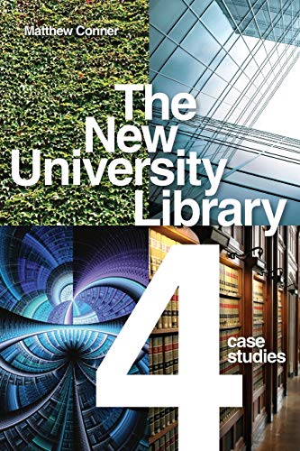 Beispielbild fr The New University Library : Four Case Studies zum Verkauf von Better World Books
