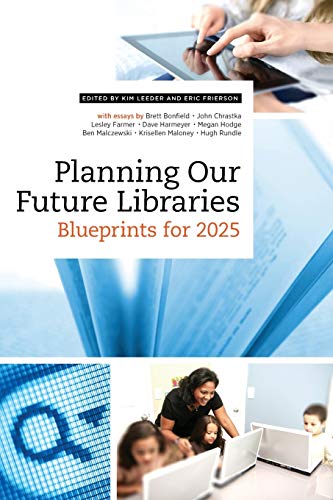 9780838912072: Planning Our Future Libraries: Blueprints for 2025