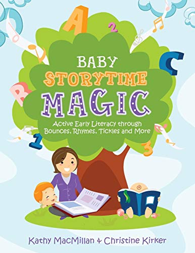 Stock image for Baby Storytime Magic : Active Early Literacy Through Bounces, Rhymes, Tickles, and More for sale by Better World Books