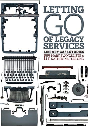 Beispielbild fr Letting Go of Legacy Services : Library Case Studies zum Verkauf von Better World Books