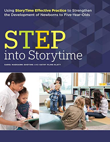 Stock image for STEP into Storytime : Using Storytime Effective Practice to Strengthen the Development of Newborns to Five-Year-Olds for sale by Better World Books