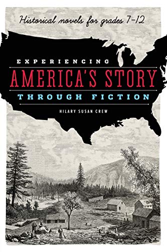 Imagen de archivo de Experiencing America's Story Through Fiction: Historical Novels for Grades 7-12 a la venta por ThriftBooks-Dallas