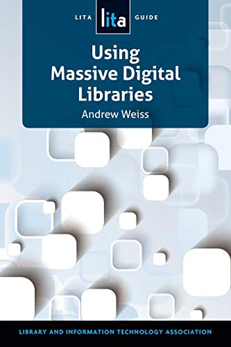 Imagen de archivo de Using Massive Digital Libraries: A LITA Guide (Lita Guides) a la venta por Powell's Bookstores Chicago, ABAA