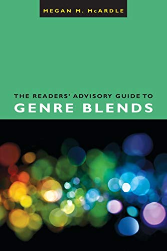 Stock image for The Readers' Advisory Guide to Genre Blends for sale by ThriftBooks-Atlanta