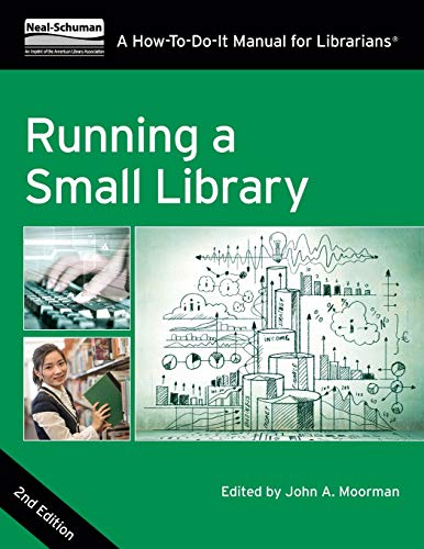 Imagen de archivo de Running a Small Library, Second Edition: A How-To-Do-It Manual for Librarians a la venta por Russell Books