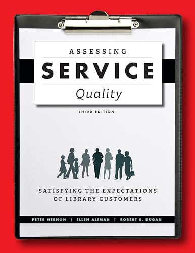 Imagen de archivo de Assessing Service Quality : Satisfying the Expectations of Library Customers a la venta por Better World Books