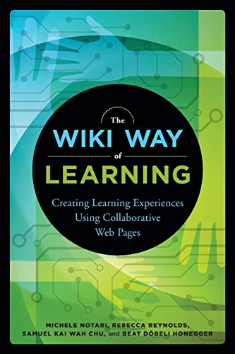 Stock image for The Wiki Way of Learning : Creating Learning Experiences Using Collaborative Web Pages for sale by Better World Books