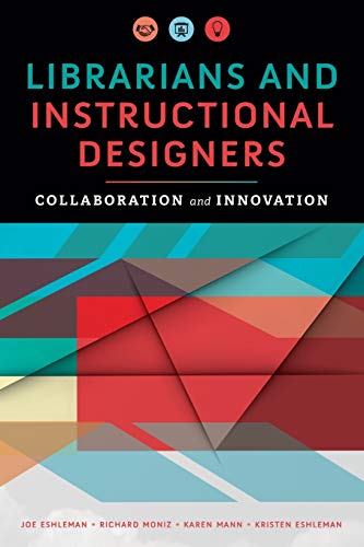 Imagen de archivo de Librarians and Instructional Designers : Collaboration and Innovation a la venta por Better World Books