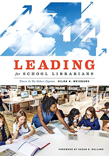 9780838915103: Leading for School Librarians: There Is No Other Option