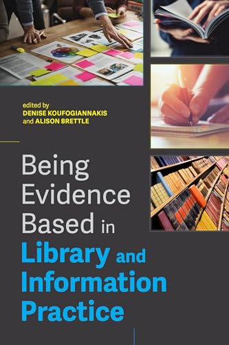 9780838915219: Being Evidence Based in Library and Information Practice