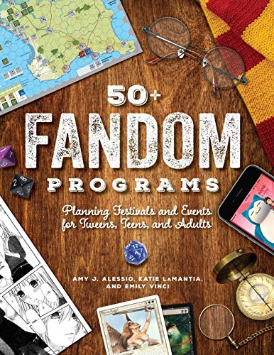 Beispielbild fr 50+ Fandom Programs : Planning Festivals and Events for Tweens, Teens, and Adults zum Verkauf von Better World Books