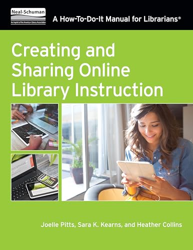 Stock image for Creating and Sharing Online Library Instruction (How-To-Do-It Manuals) for sale by St Vincent de Paul of Lane County