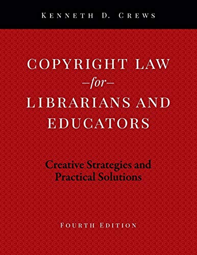 Beispielbild fr Copyright Law for Librarians and Educators: Creative Strategies and Practical Solutions zum Verkauf von BooksRun