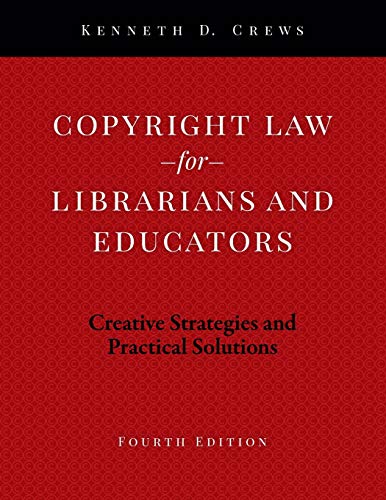 Imagen de archivo de Copyright Law for Librarians and Educators: Creative Strategies and Practical Solutions a la venta por GF Books, Inc.