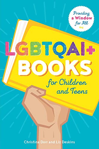 Beispielbild fr LGBTQAI+ Books for Children and Teens: Providing a Window for All zum Verkauf von Friends of Johnson County Library