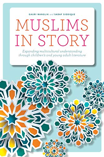 Stock image for Muslims in Story: Expanding Multicultural Understanding through Children's and Young Adult Literature for sale by HPB-Red