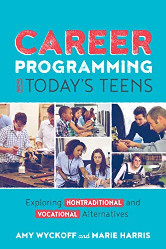 Stock image for Career Programming for Todays Teens: Exploring Nontraditional and Vocational Alternatives for sale by Friends of  Pima County Public Library