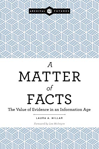 Imagen de archivo de A Matter of Facts: The Value of Evidence in an Information Age a la venta por Russell Books