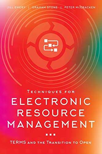 Stock image for Techniques for Electronic Resource Management: TERMS and the Transition to Open for sale by SecondSale
